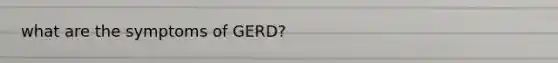 what are the symptoms of GERD?