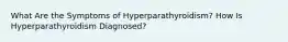 What Are the Symptoms of Hyperparathyroidism? How Is Hyperparathyroidism Diagnosed?