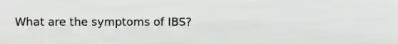 What are the symptoms of IBS?