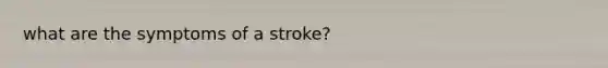 what are the symptoms of a stroke?