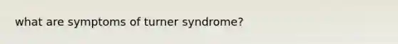 what are symptoms of turner syndrome?