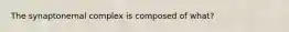 The synaptonemal complex is composed of what?