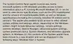 The System Control Panel applet (control.exe /name microsoft.system) in MS Windows provides access to basic information about a PC running Microsoft Windows OS. It can be used to view device specifications (such as the CPU model/speed and the amount of installed/usable RAM), as well as Windows specifications (including the currently installed OS edition and its version). The applet also enables quick access to other related system utilities and settings, which, depending on the Windows edition, might include BitLocker settings, remote settings (remote desktop), Device Manager, advanced system settings, system protection (a.k.a. System Restore), and Windows upgrade options. In Windows 10, the contents of the System applet have been moved to a new location and can be displayed in the following ways: Windows Start > System