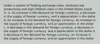 Under a system of floating exchange rates, relatively low productivity and high inflation rates in the United States result in: a. An increase in the demand for foreign currency, a decrease in the supply of foreign currency, and a depreciation in the dollar b. An increase in the demand for foreign currency, an increase in the supply of foreign currency, and an appreciation in the dollar c. A decrease in the demand for foreign currency, a decrease in the supply of foreign currency, and a depreciation in the dollar d. A decrease in the demand for foreign currency, an increase in the supply of foreign currency, and an appreciation in the dollar