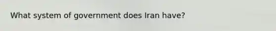 What system of government does Iran have?