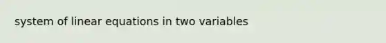 system of linear equations in two variables