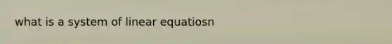 what is a system of linear equatiosn