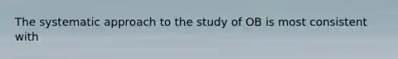 The systematic approach to the study of OB is most consistent with