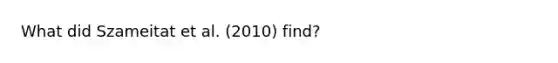 What did Szameitat et al. (2010) find?