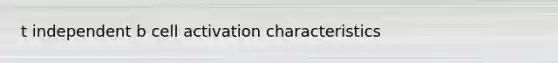 t independent b cell activation characteristics