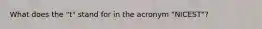 What does the "t" stand for in the acronym "NICEST"?