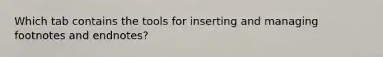 Which tab contains the tools for inserting and managing footnotes and endnotes?