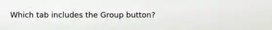 Which tab includes the Group button?