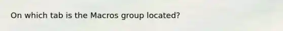 On which tab is the Macros group located?