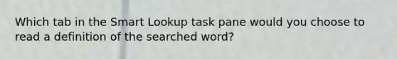 Which tab in the Smart Lookup task pane would you choose to read a definition of the searched word?