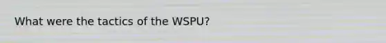 What were the tactics of the WSPU?