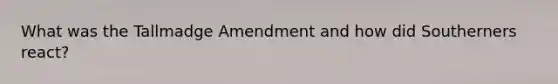 What was the Tallmadge Amendment and how did Southerners react?