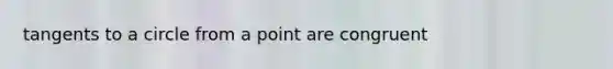 tangents to a circle from a point are congruent