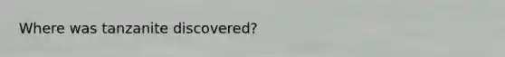 Where was tanzanite discovered?