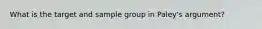 What is the target and sample group in Paley's argument?