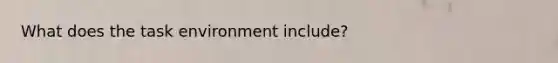 What does the task environment include?