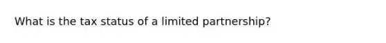 What is the tax status of a limited partnership?