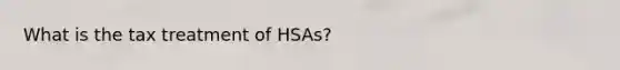 What is the tax treatment of HSAs?