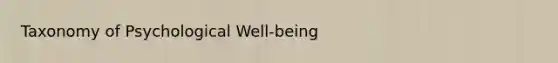 Taxonomy of Psychological Well-being