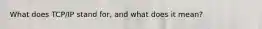 What does TCP/IP stand for, and what does it mean?