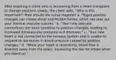 After teaching a client who is recovering from a heart transplant to change positions slowly, the client asks, "Why is this important?" How should the nurse respond? a. "Rapid position changes can create shear and friction forces, which can tear out your internal vascular sutures." b. "Your new vascular connections are more sensitive to position changes, leading to increased intravascular pressure and dizziness." c. "Your new heart is not connected to the nervous system and is unable to respond to decreases in blood pressure caused by position changes." d. "While your heart is recovering, blood flow is diverted away from the brain, increasing the risk for stroke when you stand up."