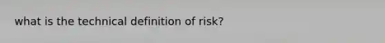 what is the technical definition of risk?