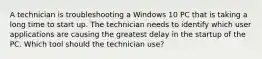 A technician is troubleshooting a Windows 10 PC that is taking a long time to start up. The technician needs to identify which user applications are causing the greatest delay in the startup of the PC. Which tool should the technician use?