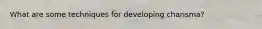 What are some techniques for developing charisma?