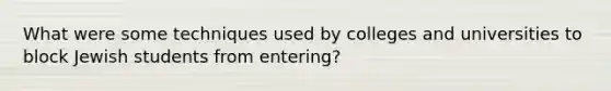 What were some techniques used by colleges and universities to block Jewish students from entering?