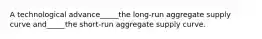 A technological advance_____the long-run aggregate supply curve and_____the short-run aggregate supply curve.