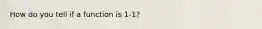 How do you tell if a function is 1-1?