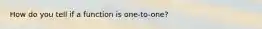 How do you tell if a function is one-to-one?
