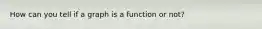 How can you tell if a graph is a function or not?