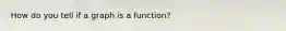 How do you tell if a graph is a function?