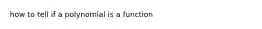 how to tell if a polynomial is a function