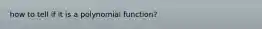 how to tell if it is a polynomial function?