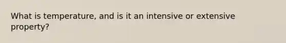 What is temperature, and is it an intensive or extensive property?