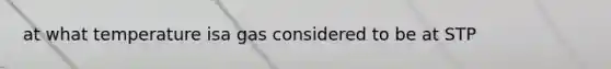 at what temperature isa gas considered to be at STP
