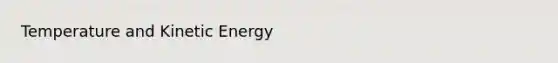 Temperature and Kinetic Energy