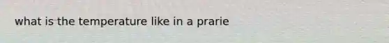 what is the temperature like in a prarie