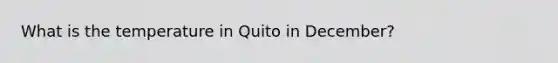 What is the temperature in Quito in December?