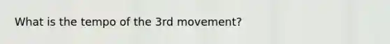 What is the tempo of the 3rd movement?