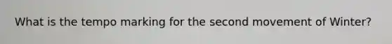 What is the tempo marking for the second movement of Winter?