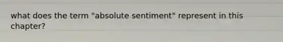 what does the term "absolute sentiment" represent in this chapter?