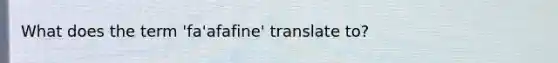 What does the term 'fa'afafine' translate to?